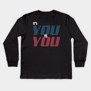 It's you vs you Kids Long Sleeve T-Shirt